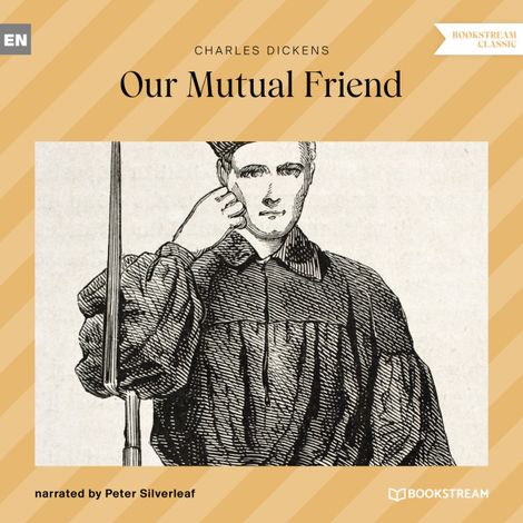 Hörbüch “Our Mutual Friend (Unabridged) – Charles Dickens”