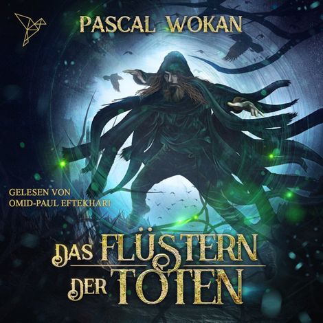 Hörbüch “Das Flüstern der Toten - Nekromanten-Zyklus, Band 2 (ungekürzt) – Pascal Wokan”