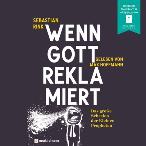 Hörbüch “Wenn Gott reklamiert - Das große Schreien der Kleinen Propheten (ungekürzt) – Sebastian Rink”