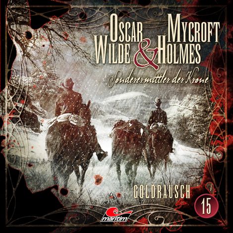 Hörbüch “Oscar Wilde & Mycroft Holmes, Sonderermittler der Krone, Folge 15: Goldrausch – Markus Topf, Dominik Ahrens”