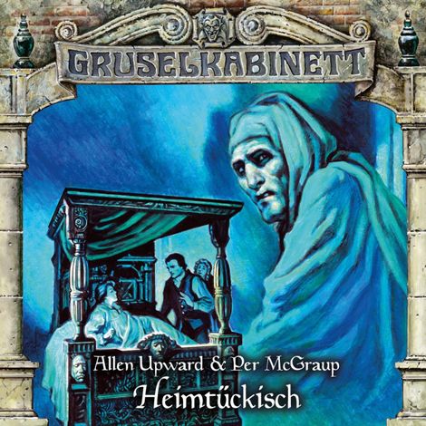 Hörbüch “Gruselkabinett, Folge 195: Heimtückisch – Allen Upward, Per McGraup”