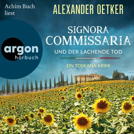 Hörbüch “Signora Commissaria und der lachende Tod - Ein Toskana-Krimi - Giulia Ferrari ermittelt, Band 2 (Ungekürzte Lesung) – Alexander Oetker”