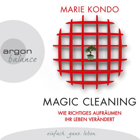 Hörbüch “Magic Cleaning - Wie richtiges Aufräumen ihr Leben verändert (Gekürzte Lesung) – Marie Kondo”