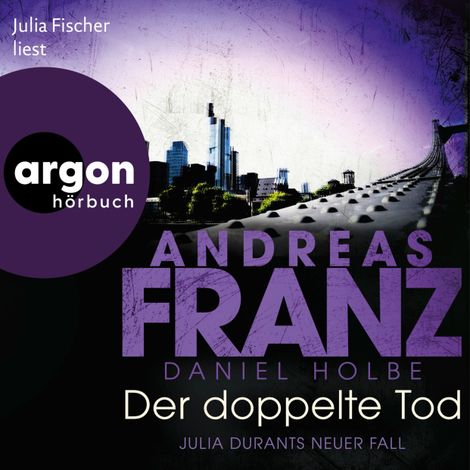Hörbüch “Der doppelte Tod - Julia Durant ermittelt, Band 23 (Ungekürzte Lesung) – Andreas Franz, Daniel Holbe”