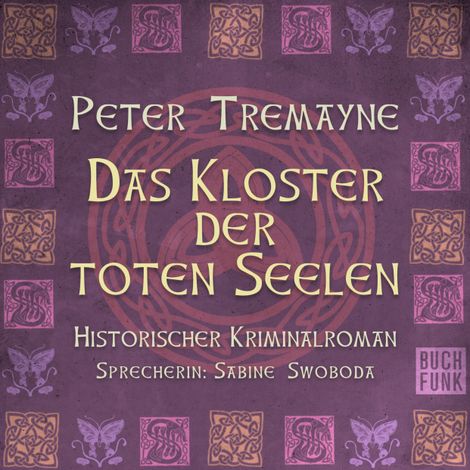 Hörbüch “Das Kloster der Toten Seelen - Schwester Fidelma ermittelt, Band 11 (Ungekürzt) – Peter Tremayne”