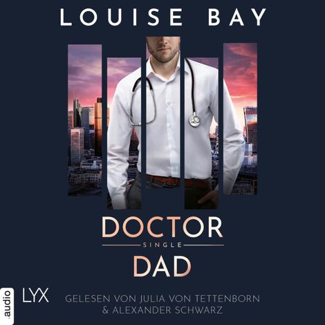 Hörbüch “Doctor Single Dad - Doctor-Reihe, Teil 5 (Ungekürzt) – Louise Bay”