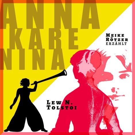 Hörbüch “Anna Karenina - Erzählbuch (Ungekürzt) – Lew Tolstoi, Meike Rötzer”