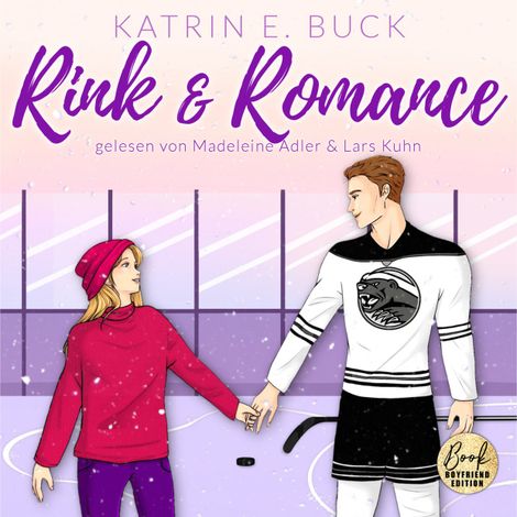 Hörbüch “Rink & Romance: Spicy Hockey Romance - Boston Badgers, Sports & Romance, Band 2 (ungekürzt) – Katrin Emilia Buck”
