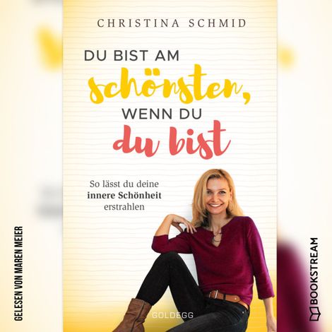 Hörbüch “Du bist am schönsten, wenn du du bist - So lässt du deine innere Schönheit erstrahlen (Ungekürzt) – Christina Schmid”