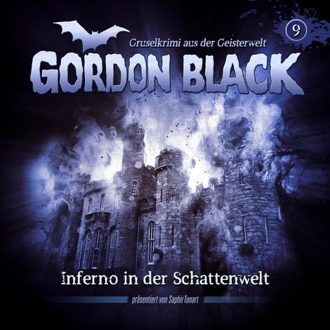 Hörbüch “Gordon Black - Gruselkrimi aus der Geisterwelt, Teil 3: Schattenwelt-Trilogie, Folge 9: Inferno in der Schattenwelt – C.B. Andergast, Florian Hilleberg”