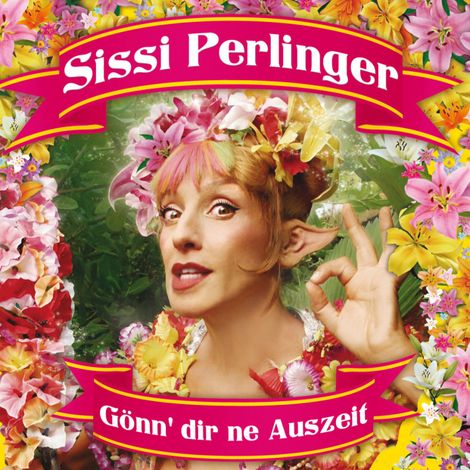 Hörbüch “Sissi Perlinger, Gönn' dir ne Auszeit – Sissi Perlinger”