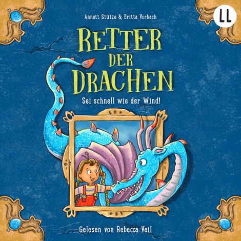 Hörbüch “Sei schnell wie der Wind! - Retter der Drachen, Teil 1 (ungekürzt) – Annett Stütze, Britta Vorbach”