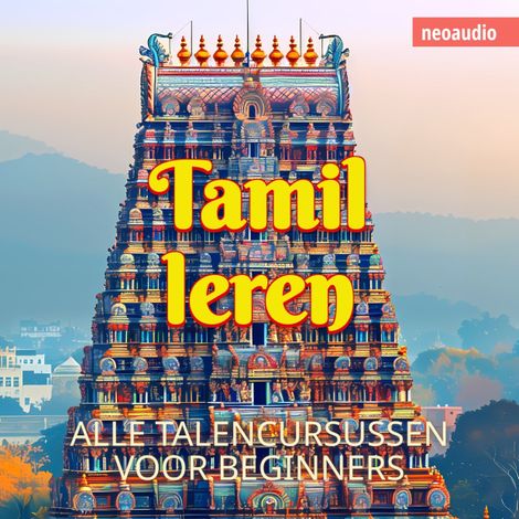 Hörbüch “Taalcursussen voor beginners, Tamil leren (Ongesneden) – NeoAudio”