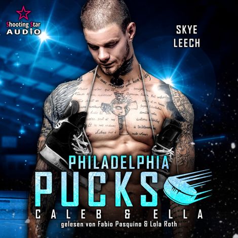 Hörbüch “Philadelphia Pucks: Caleb & Ella - Philly Ice Hockey, Band 23 (ungekürzt) – Skye Leech”