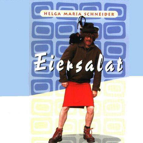 Hörbüch “Eiersalat - Eine Frau geht seinen Weg – Helge Schneider”