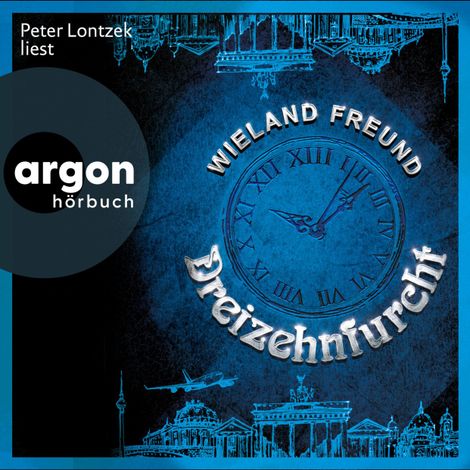 Hörbüch “Dreizehnfurcht (Ungekürzte Lesung) – Wieland Freund”