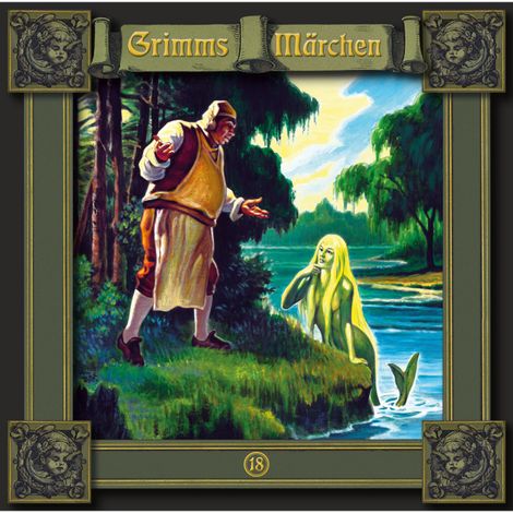Hörbüch “Grimms Märchen, Folge 18: Die Nixe im Teich / Die drei Spinnerinnen / Die zwölf Jäger – Brüder Grimm”