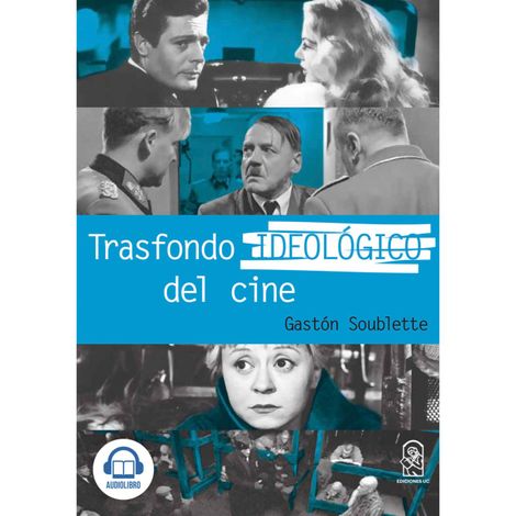 Hörbüch “Trasfondo Ideológico del Cine – Gastón Soublette”