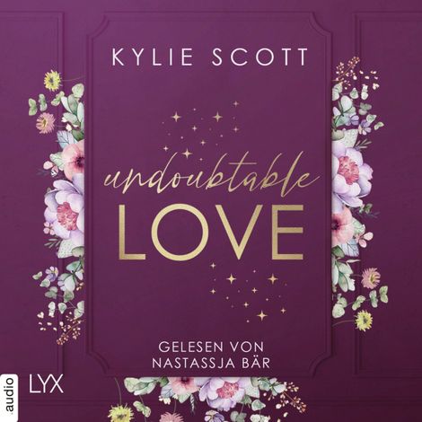 Hörbüch “Undoubtable Love (Ungekürzt) – Kylie Scott”
