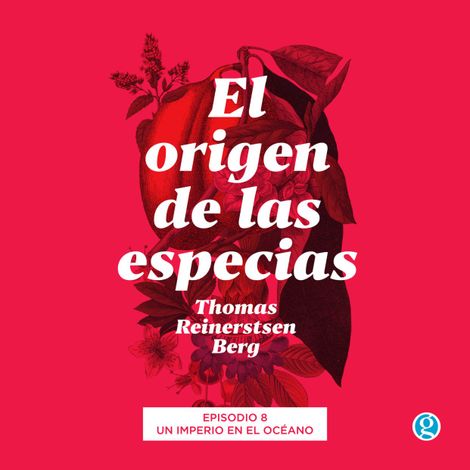 Hörbüch “Un imperio en el océano - El origen de las especias, Episodio 8 – Thomas Reinertsen Berg”