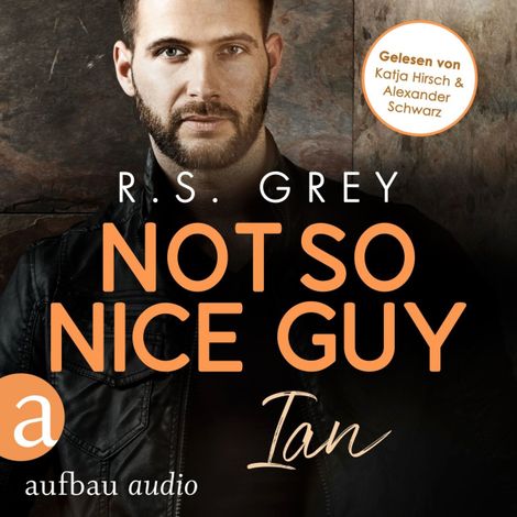 Hörbüch “Not so nice Guy - Ian - Handsome Heroes, Band 3 (Ungekürzt) – R.S. Grey”