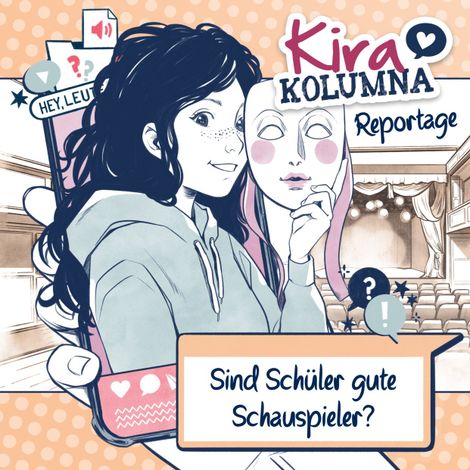 Hörbüch “Kira Kolumna, Kira Kolumna Reportage, Sind Schüler gute Schauspieler? – Christiane Blatz, Anna Grünert”