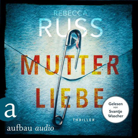 Hörbüch “Mutterliebe (Ungekürzt) – Rebecca Russ”
