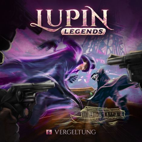 Hörbüch “Lupin Legends, Folge 6: Vergeltung – Paul Burghardt”
