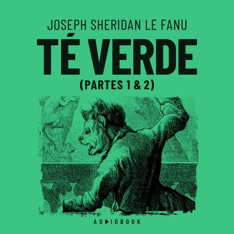 Hörbüch “Té verde (Completo) – Joseph Sheridan Le Fanu”