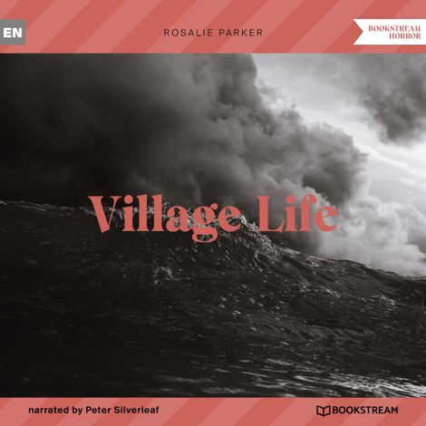 Hörbüch “Village Life (Unabridged) – Rosalie Parker”