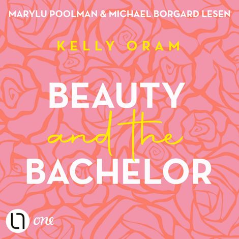 Hörbüch “Beauty and the Bachelor (Ungekürzt) – Kelly Oram”