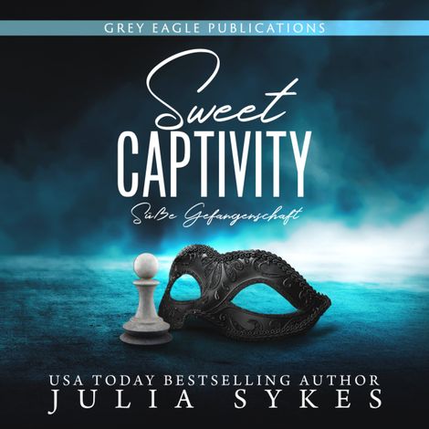 Hörbüch “Sweet Captivity - Süße Gefangenschaft - Captive, Band 1 (ungekürzt) – Julia Sykes”