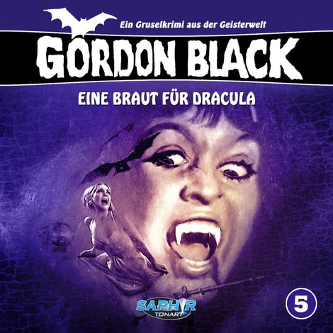 Hörbüch “Gordon Black - Ein Gruselkrimi aus der Geisterwelt, Folge 5: Eine Braut für Dracula – Horst Weymar Hübner”