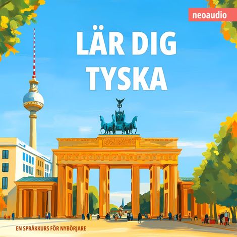 Hörbüch “Språkkurser för nybörjare, Lär dig tyska (Oavkortad) – NeoAudio”