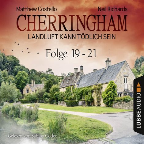 Hörbüch “Cherringham - Landluft kann tödlich sein, Sammelband 7: Folge 19-21 (Ungekürzt) – Matthew Costello, Neil Richards”