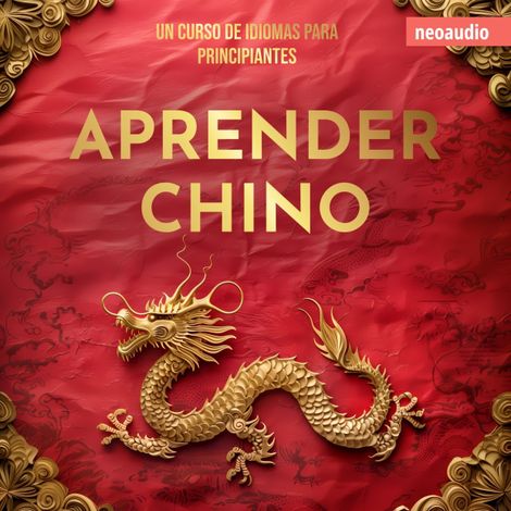 Hörbüch “Cursos de Idiomas para Principiantes, Aprender chino (Íntegro) – NeoAudio”