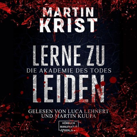 Hörbüch “Lerne zu leiden - Die Akademie des Todes (ungekürzt) – Martin Krist”