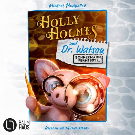 Hörbüch “Holly Holmes und Dr. Watson - Schneemann vermisst! (Ungekürzt) – Michael Peinkofer”