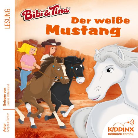 Hörbüch “Der weiße Mustang - Bibi & Tina - Hörbuch, Folge 7 (Ungekürzt) – Stephan Gürtler”