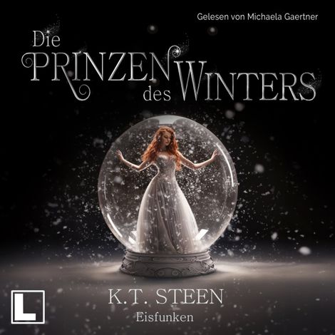 Hörbüch “Eisfunken - Die Prinzen des Winters, Band 1 (ungekürzt) – K. T. Steen”