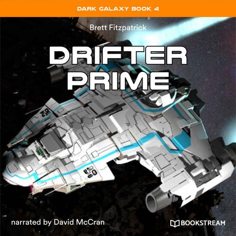 Hörbüch “Drifter Prime - Dark Galaxy Book, Book 4 (Unabridged) – Brett Fitzpatrick”