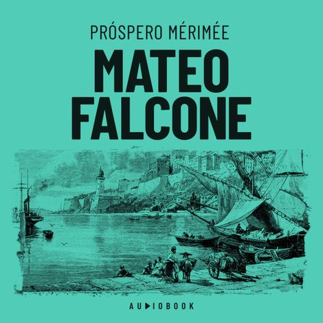 Hörbüch “Mateo Falcone (Completo) – Próspero Merimeé”