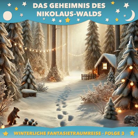 Hörbüch “Winterliche Fantasietraumreisen, Folge 3: Das Geheimnis des Nikolaus-Walds – Claudia Schröder”