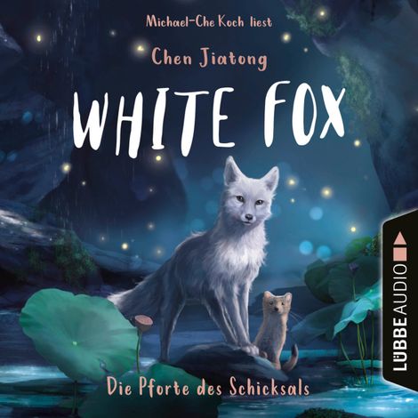 Hörbüch “Die Pforte des Schicksals - White Fox, Teil 4 (Ungekürzt) – Jiatong Chen”