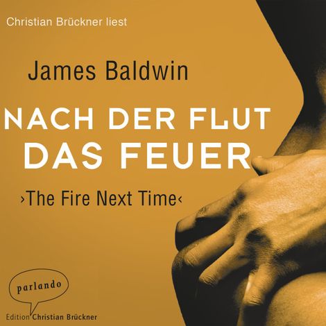 Hörbüch “Nach der Flut das Feuer (Ungekürzte Lesung) – James Baldwin”