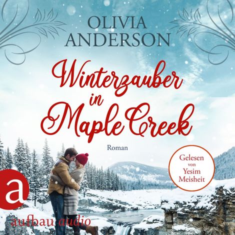Hörbüch “Winterzauber in Maple Creek - Die Liebe wohnt in Maple Creek, Band 5 (Ungekürzt) – Olivia Anderson”