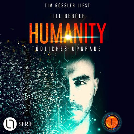 Hörbüch “Humanity: Tödliches Upgrade - Humanity, Teil 1 (Ungekürzt) – Till Berger”