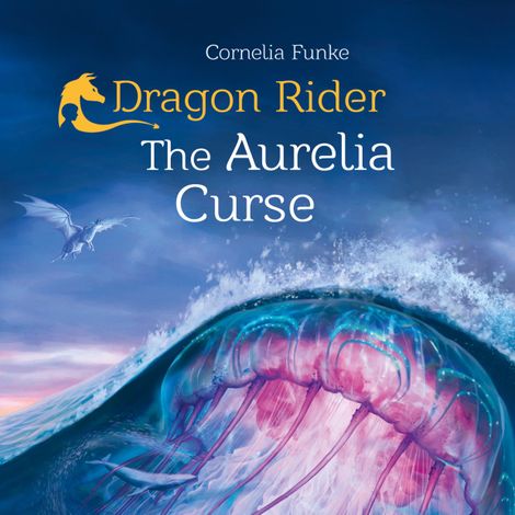 Hörbüch “Dragon Rider - The Aurelia Curse (Unabridged) – Cornelia Funke”