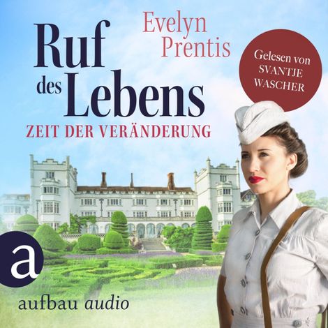 Hörbüch “Ruf des Lebens - Zeit der Veränderung - Die Krankenschwestern von Notting Hill, Band 2 (Ungekürzt) – Evelyn Prentis”