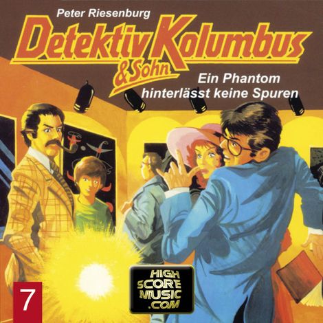Hörbüch “Detektiv Kolumbus & Sohn, Folge 7: Ein Phantom hinterlässt keine Spuren – Peter Riesenburg”